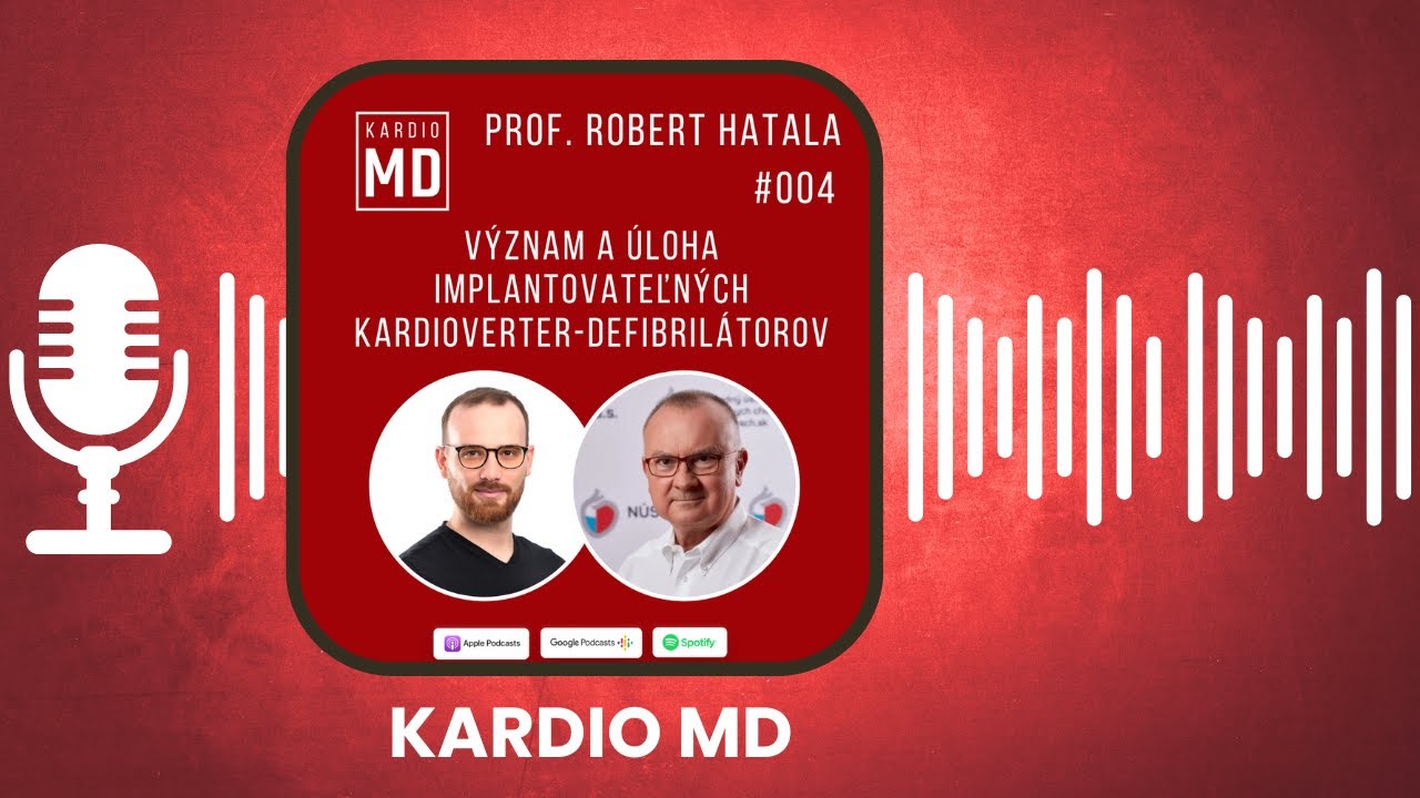# 004 Význam a úloha implantovateľných kardioverter-defibrilátorov - prof. Robert Hatala
