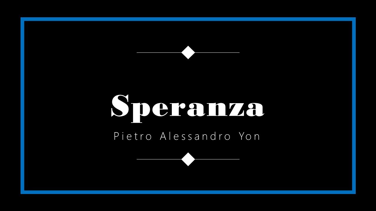 Pietro A. Yon - Speranza (trascr. di Mario Licciardello)