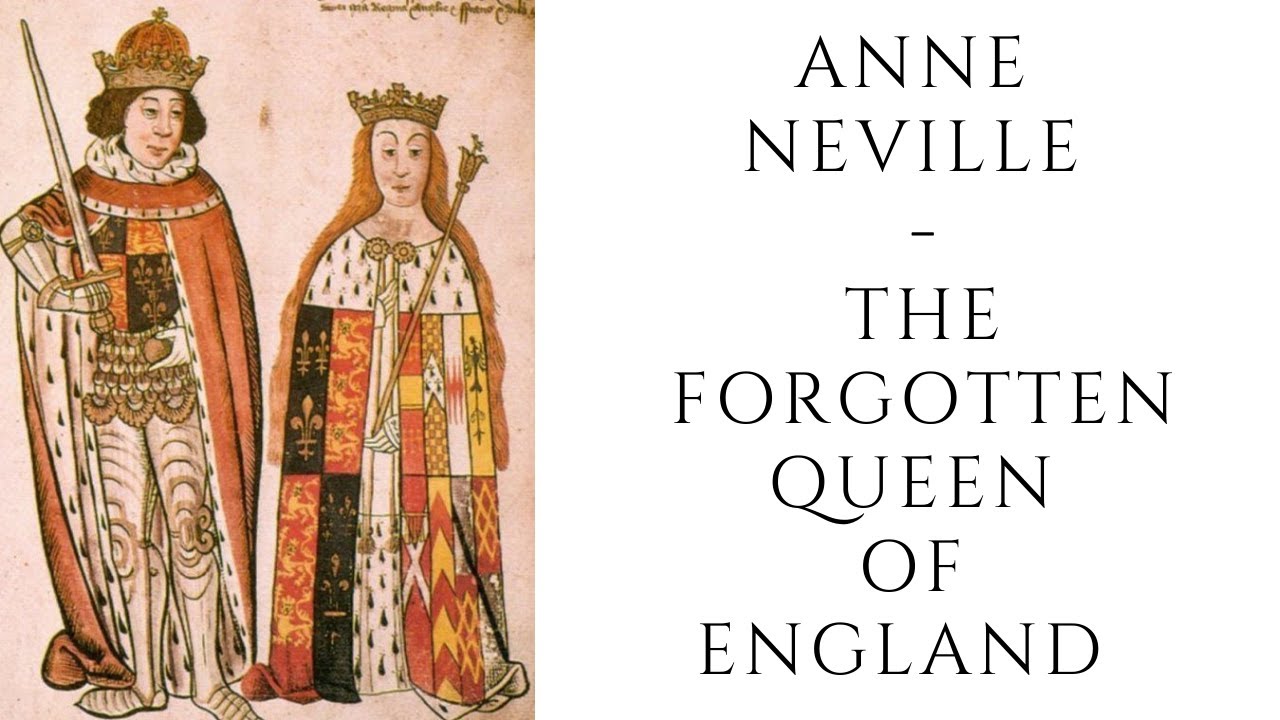 Anne Neville  - The FORGOTTEN Queen Of England