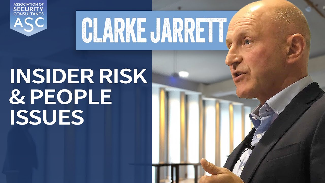 Insider Risk and People Issues | Clarke Jarrett l ASC Business Group Meeting