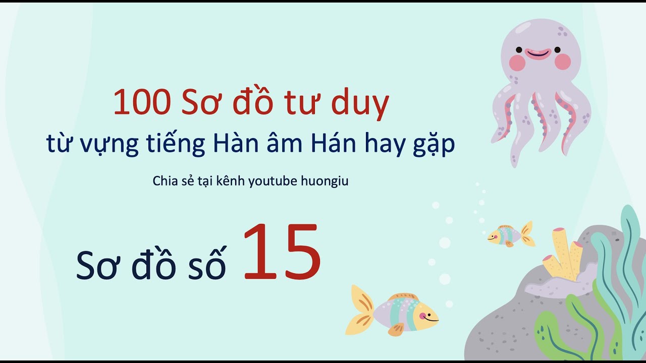 [#15] website onthitopik.com | 100 Sơ đồ tư duy từ vựng tiếng Hàn âm Hán của huongiu | Sơ đồ số 15
