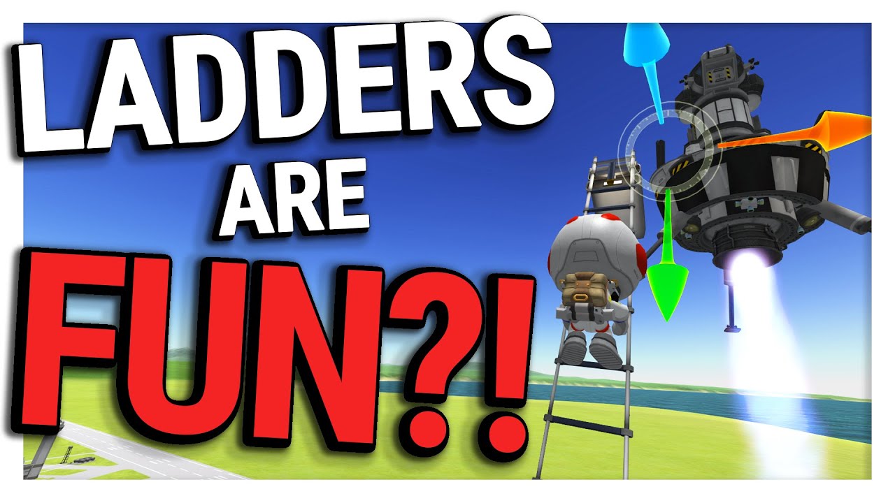 Ladders can be FUN?! (When Exploited) - Kerbal Space Program