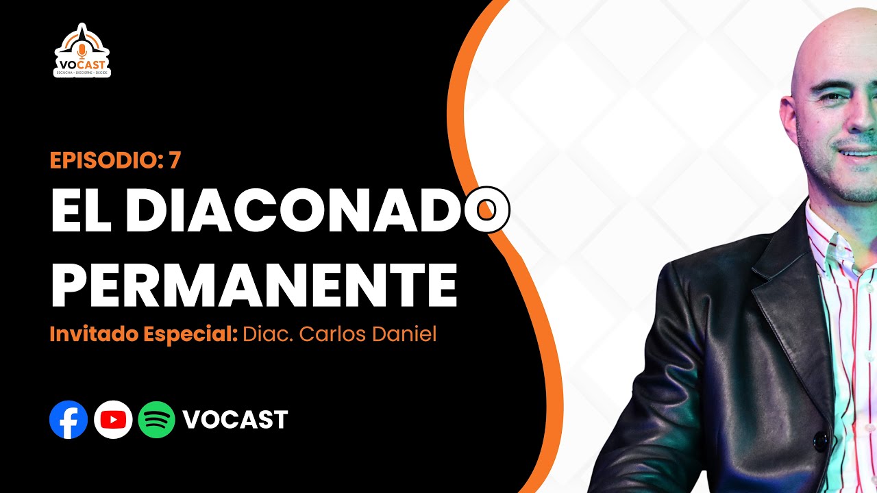 EP. 07 - EL DIACONADO PERMANENTE | VOCAST 🎙️