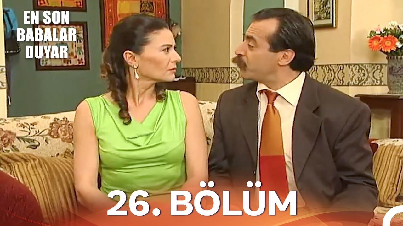 En Son Babalar Duyar 26. Bölüm - İyileştirilmiş Görüntü (FULL HD)