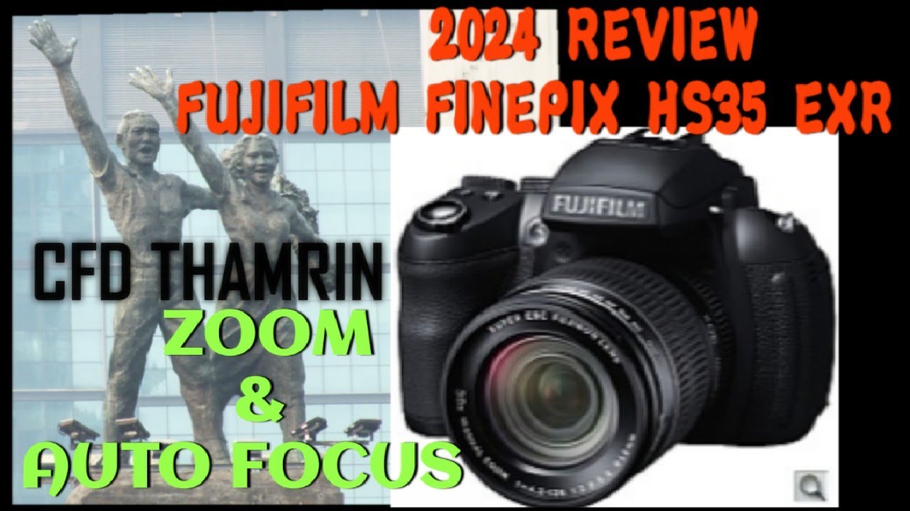 Usut Tuntas 2024, Auto FoCus & Zoom Kamera Fujifilm FINEPIX HS35 EXR. #cfd #cfdjakarta
