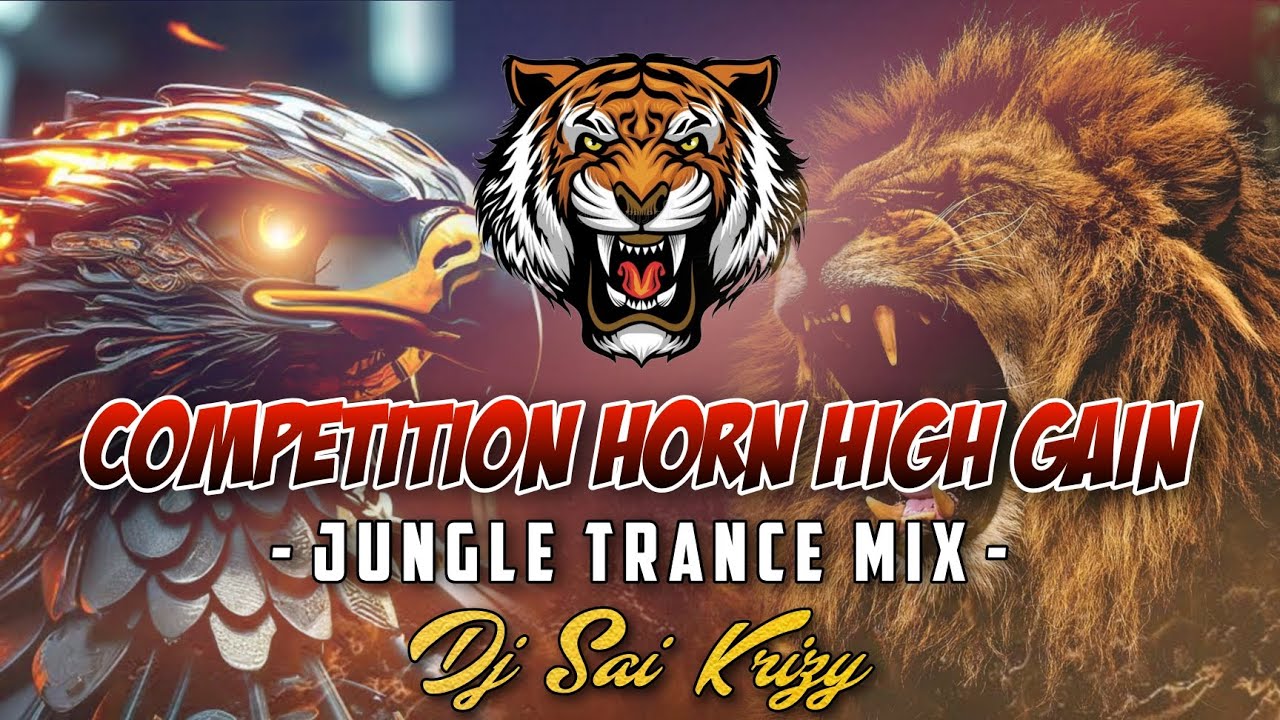 Competition Horn High Gain - Jungle Trance Mix - Dj Sai Krizy