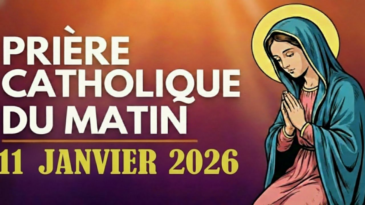 Prière catholique du matin – 11 Janvier 2026 | Accueillir ce jour avec espérance et foi