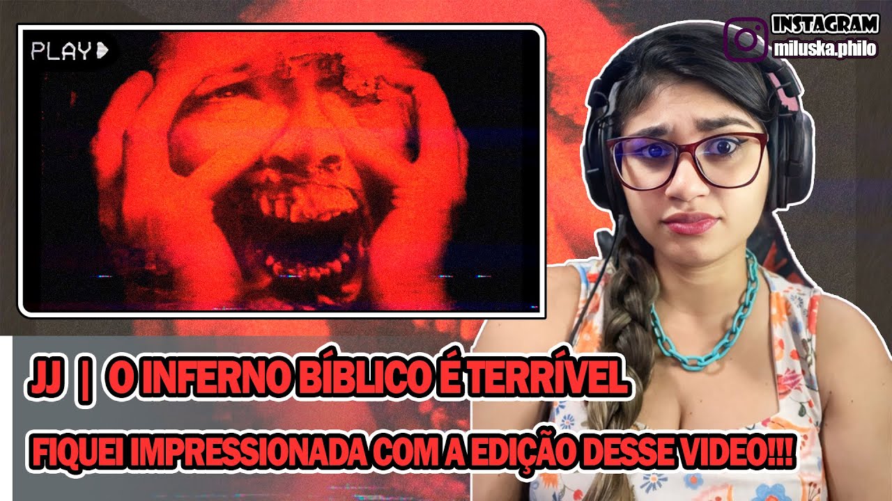 Reagindo a JJ - O Inferno B&iacute;blico &eacute; Terr&iacute;vel