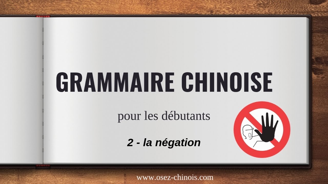 Série - grammaire chinoise débutant - 2 la négation