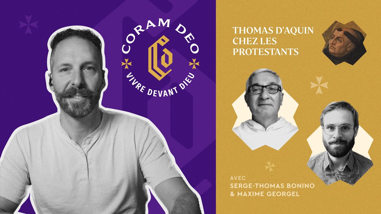 Thomas d'Aquin chez les protestants avec P. Serge-Thomas Bonino [#CoramDeo 342]