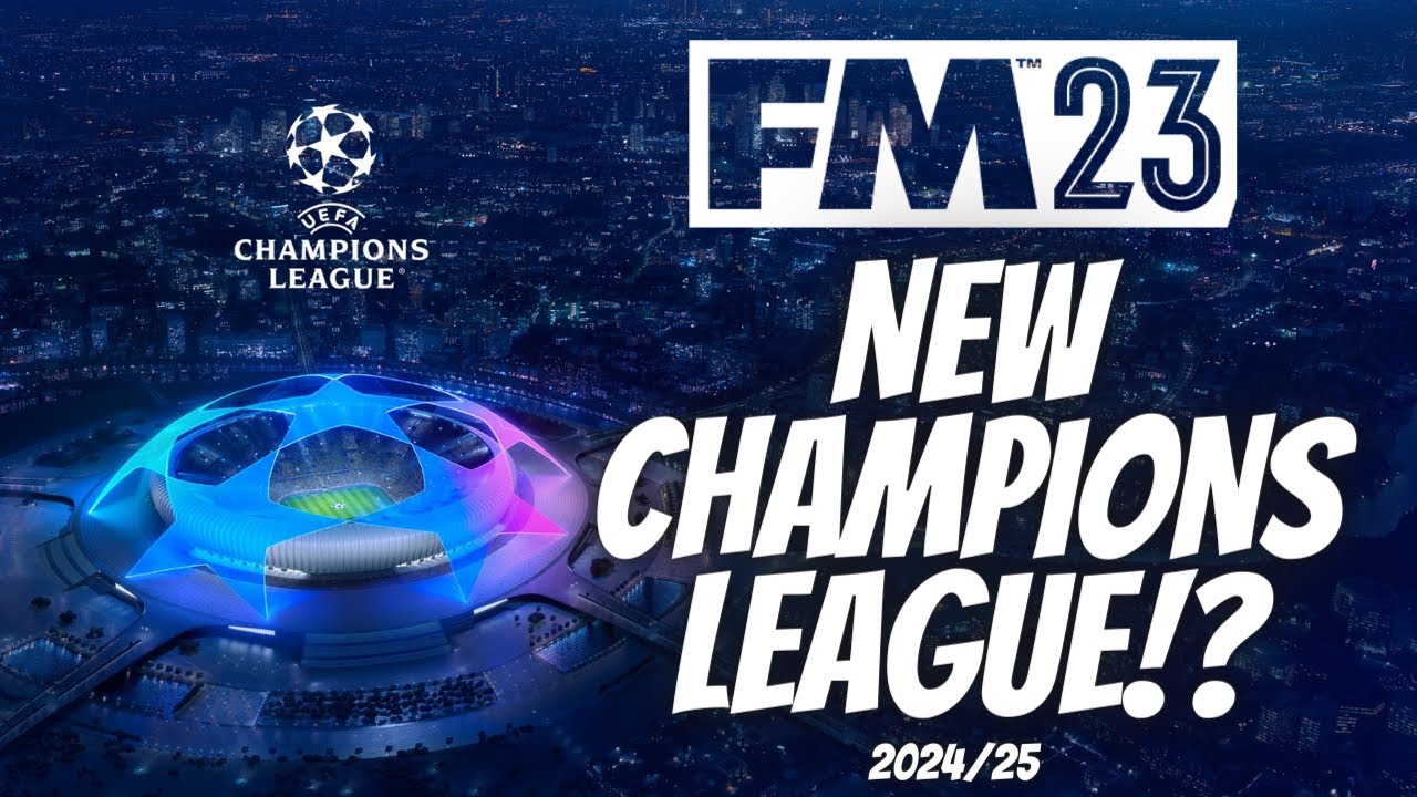 FM23 NEW CHAMPIONS LEAGUE EXPLAINED!