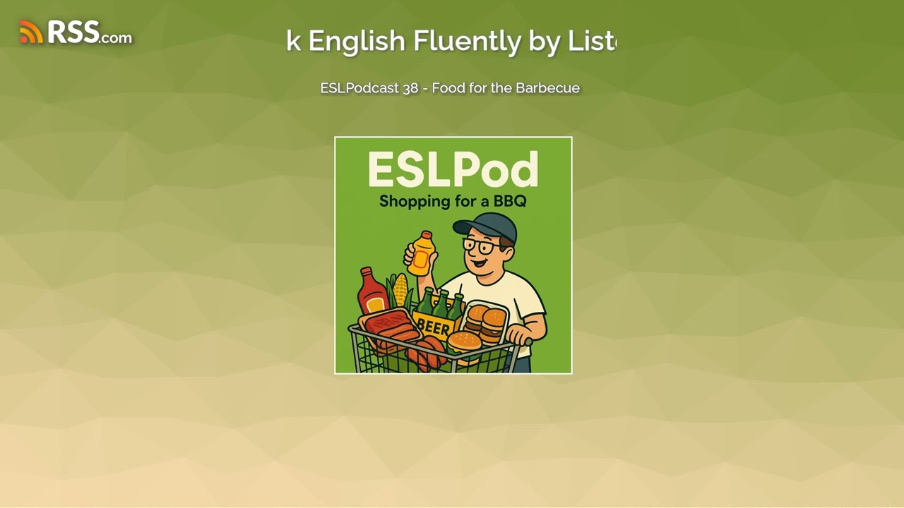 ESLPodcast 38 - Food for the Barbecue
