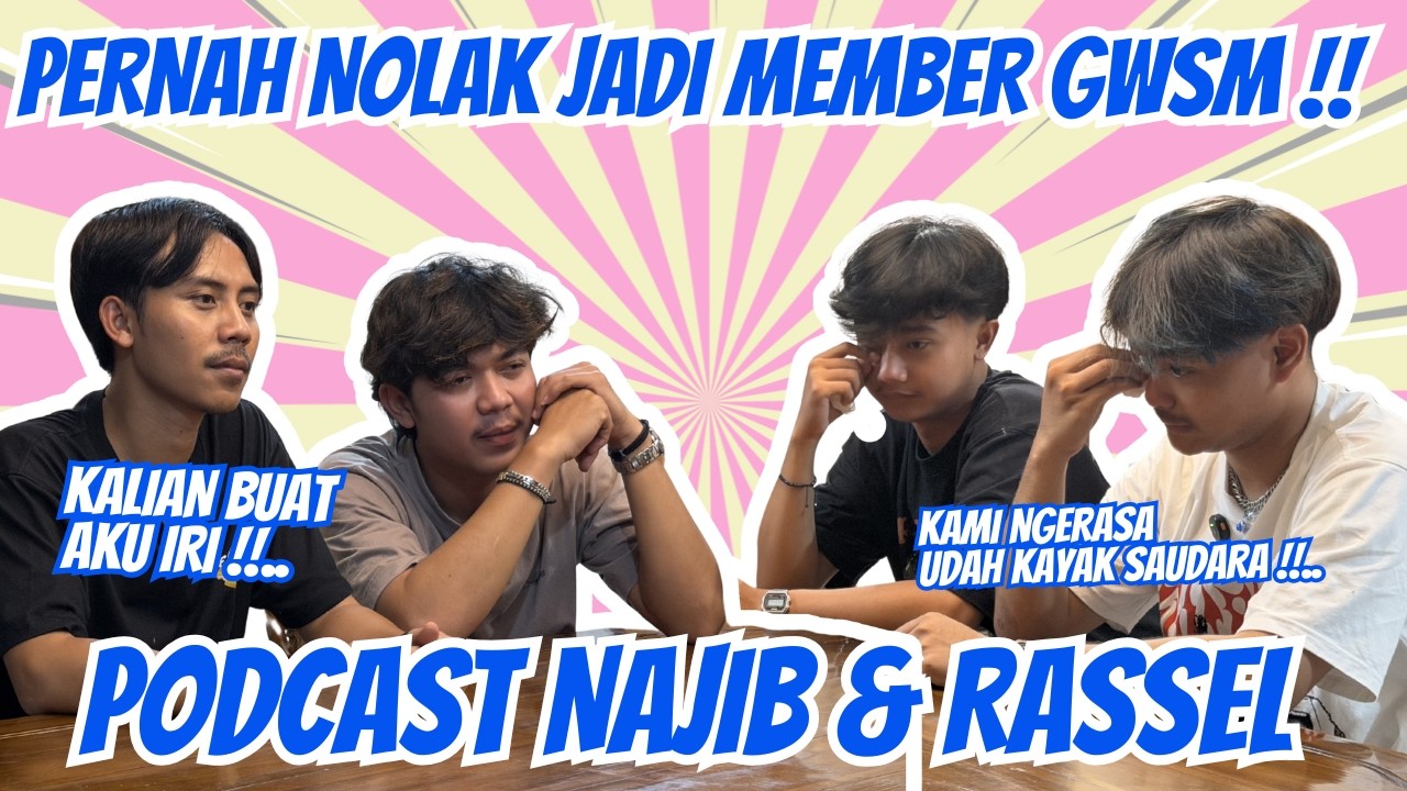 PODCAST NAJIB & RASSEL - PERSAHABATAN MEREKA BIKIN KITA IRI