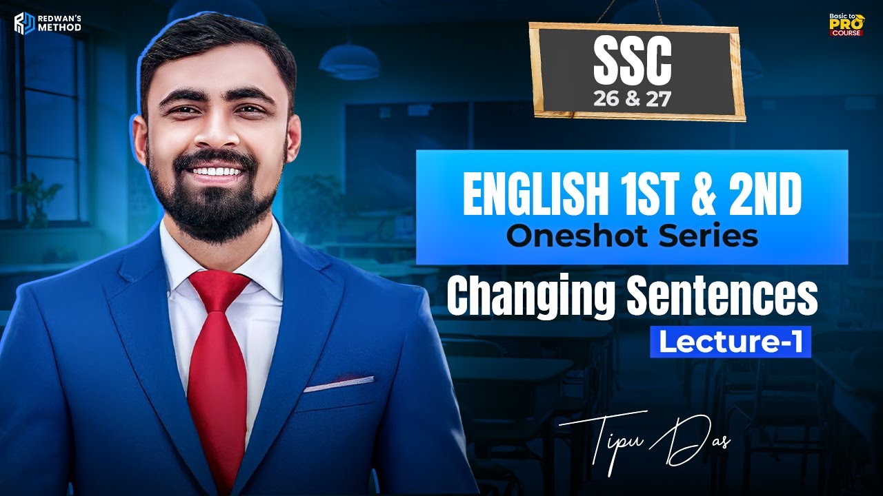 CHANGING SENTENCE ।। LEC-1 ।। SSC ENGLISH ONE SHOT SERIES ।। Tipu Das Sir ।। Redwan's Method ।।