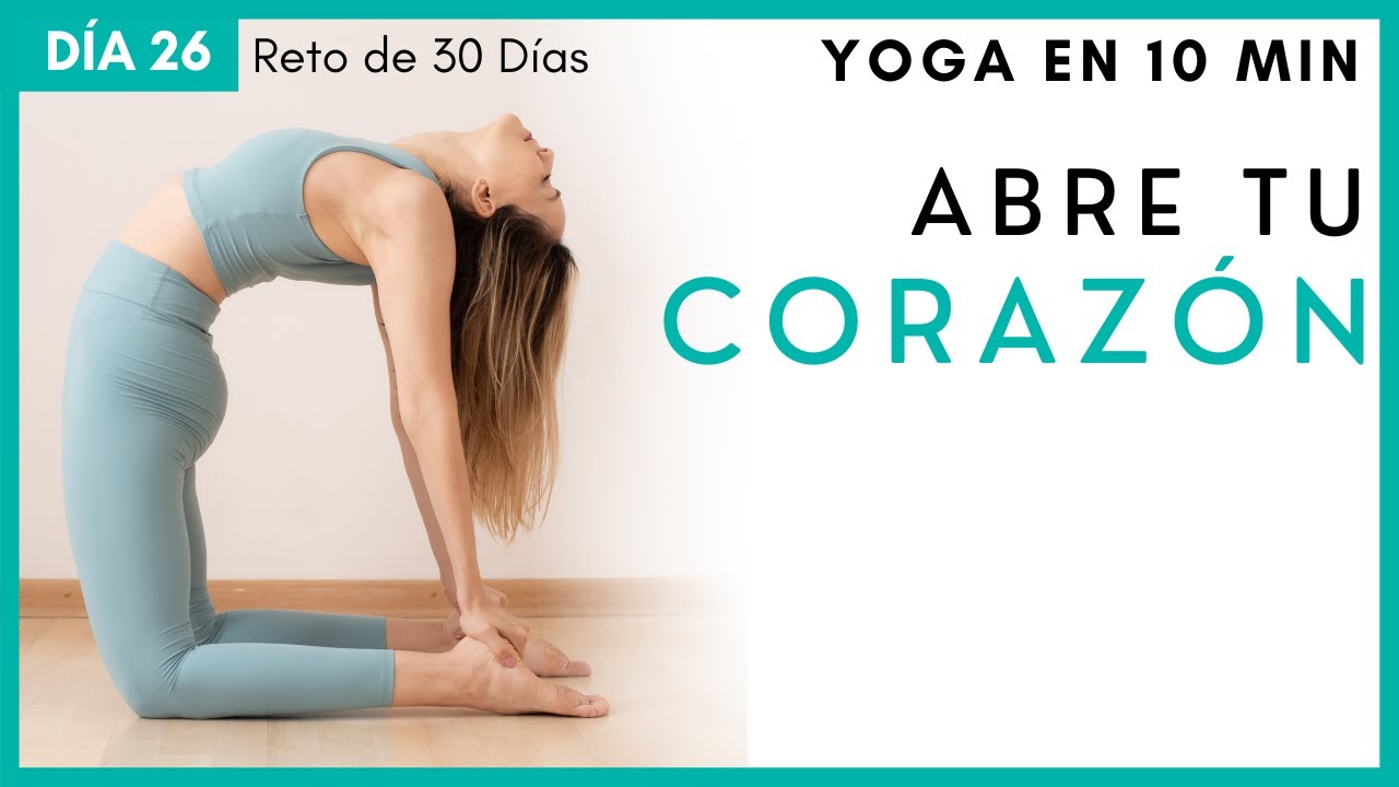 Abre tu Corazón - Anahata Chakra | Yoga en 10 Min - Reto de 30 Días - Día 26