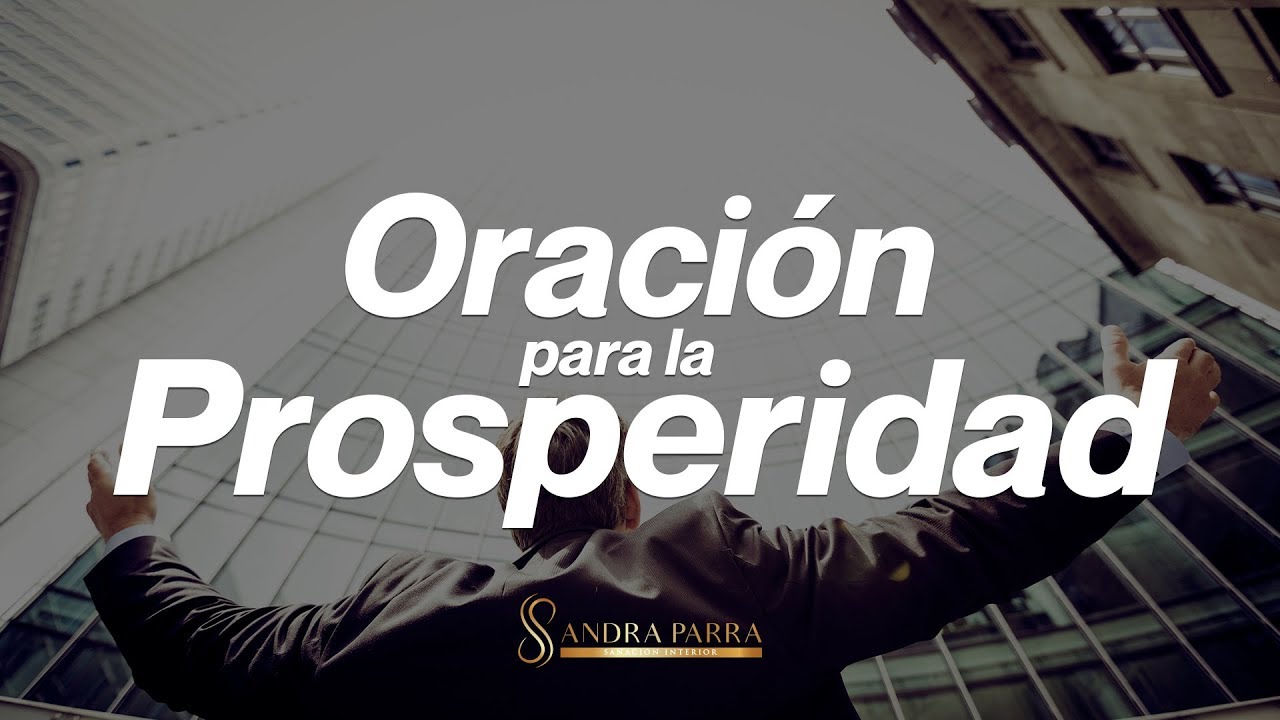 Oraci&oacute;n para la Prosperidad / Sandra Parra Sanaci&oacute;n Interior