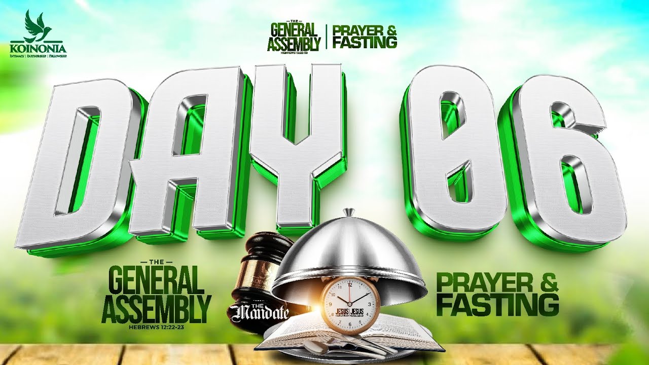 THE GENERAL ASSEMBLY 2025 DAILY PROPHETIC PRAYER & FASTING DAY 6 WITH APOSTLE JOSHUA SELMAN