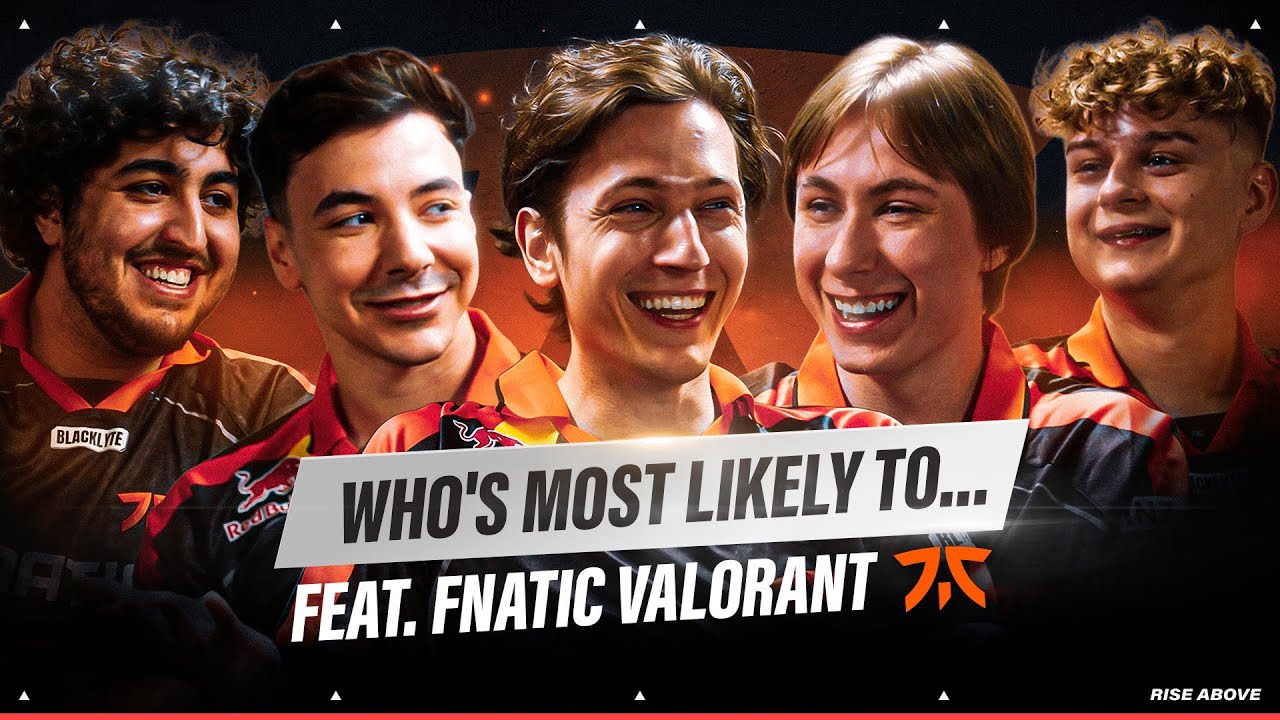 Who's Most Likely To Choke A Clutch? Feat Fnatic VALORANT