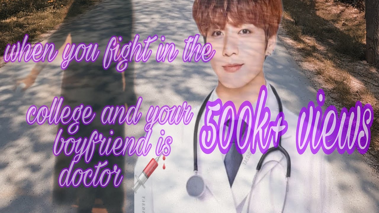 when your boyfriend is cold doctor💉// and u fight in the COLLEGE #btsffshort #btsedits #btsimagines