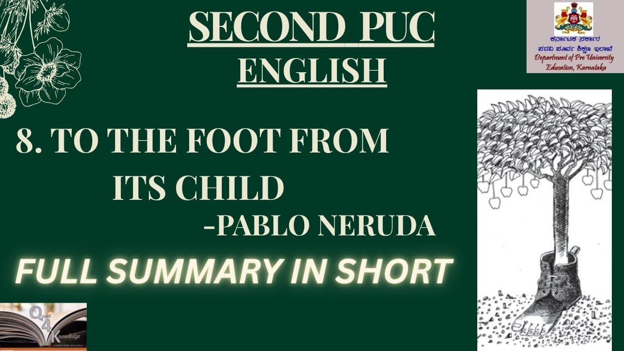 TO THE FOOT FROM ITS CHILD BY PABLO NARUDA /SECOND PUC/ENGLISH/EASY SUMMARY 