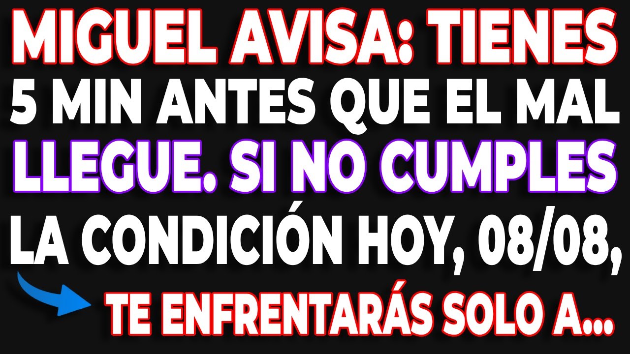 El Arcángel Miguel dice: en 5 minutos llegará el mal, pero con mi espada te protegeré si…