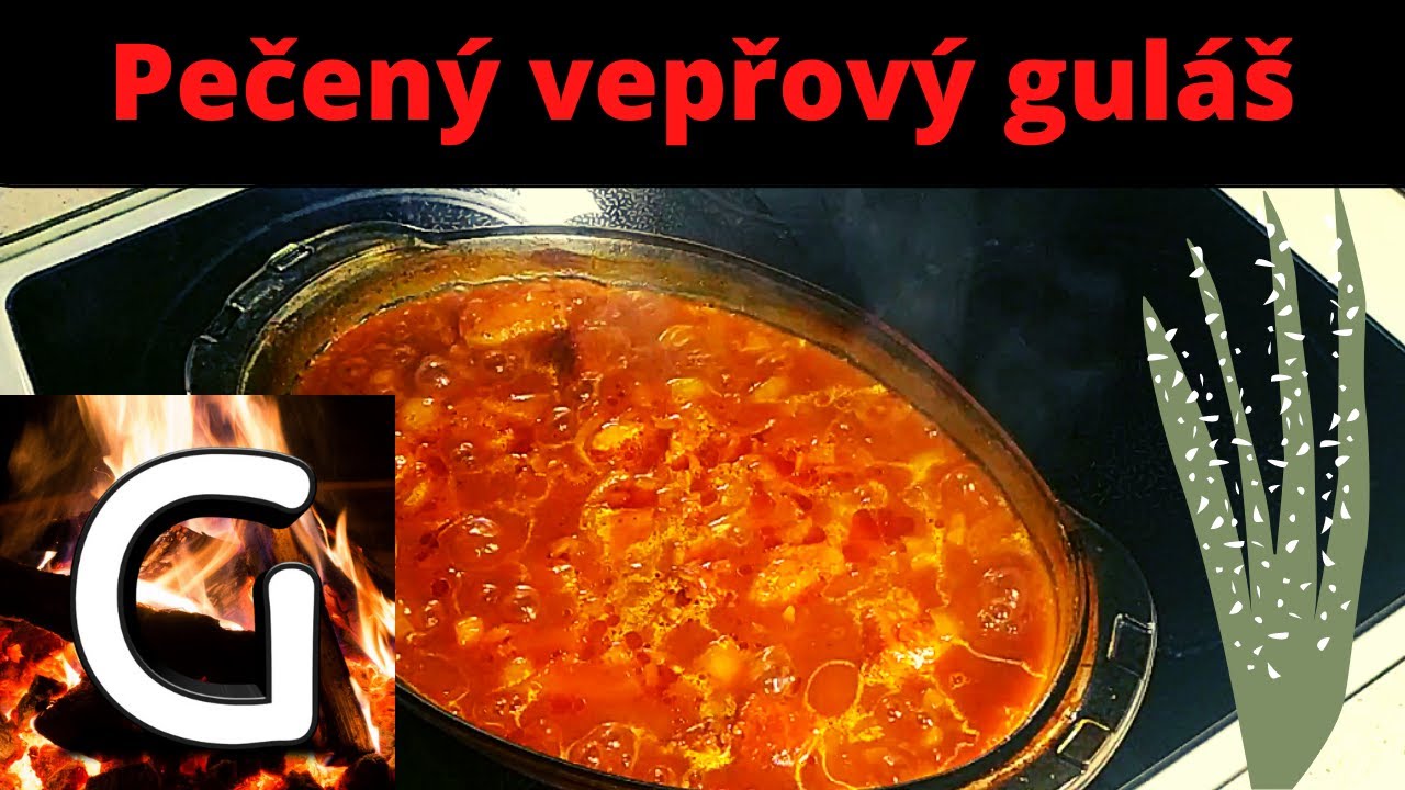 KDYŽ VÍŠ CO JÍŠ - Pečený vepřový guláš