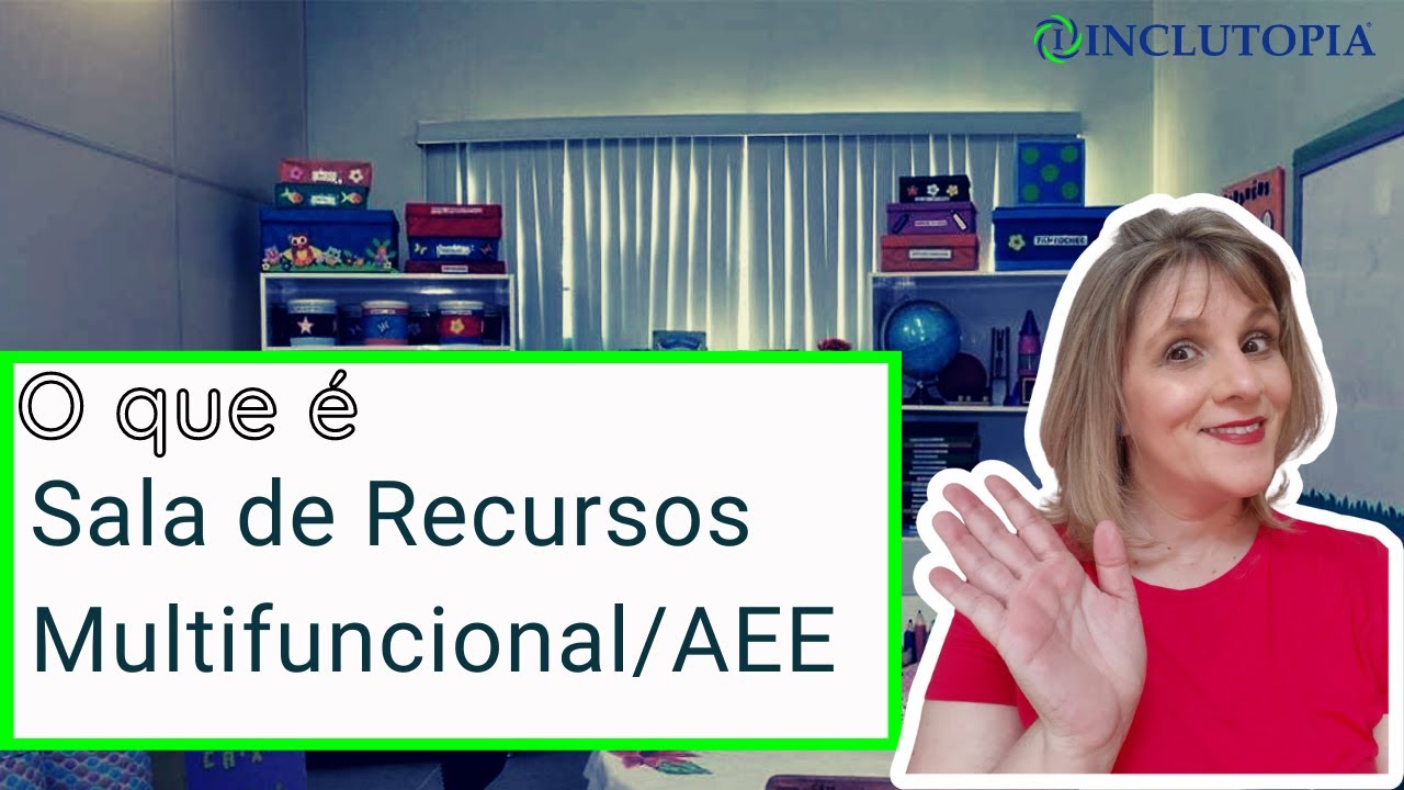 O que é Sala de Recursos Multifuncional/AEE?