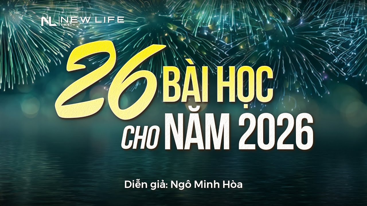 26 BÀI HỌC CHO NĂM 2026 | Diễn giả: Ngô Minh Hòa
