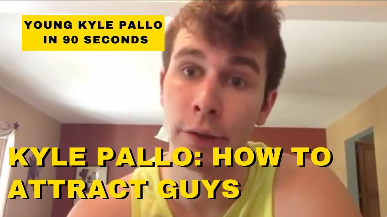 Young Kyle Pallo In 90 Seconds - How To Attract Guys