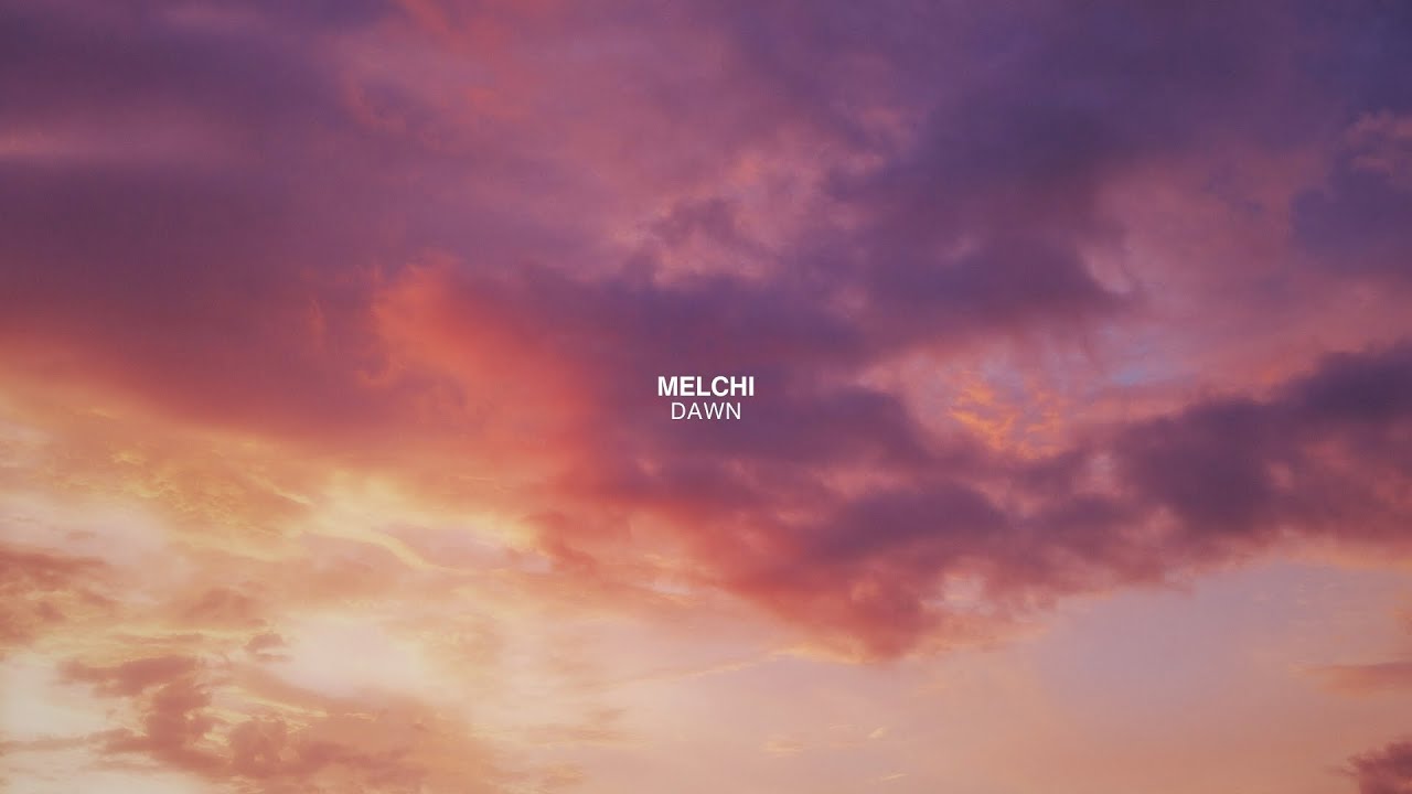 Melchi - Dawn (Extended Mix）