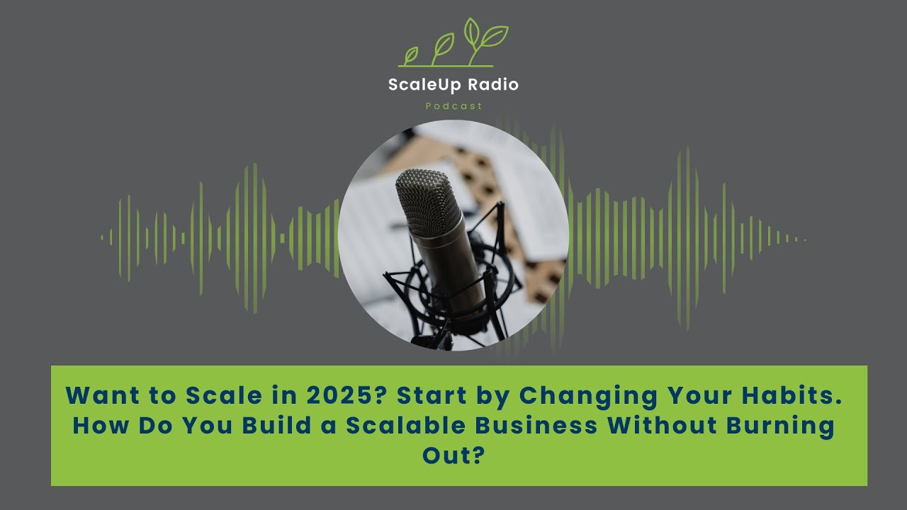 Scaling a Business in 2025: The Killer Habits of High-Performing Founders