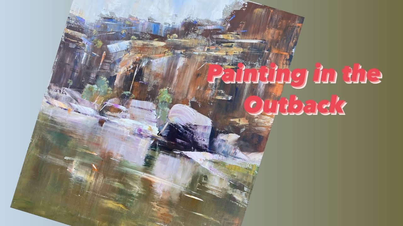 FOUR PAINTING DEMONSTRATIONS - Plein Air Adventures - OUTBACK OIL Painting and Cooking Trip in Oz!!!