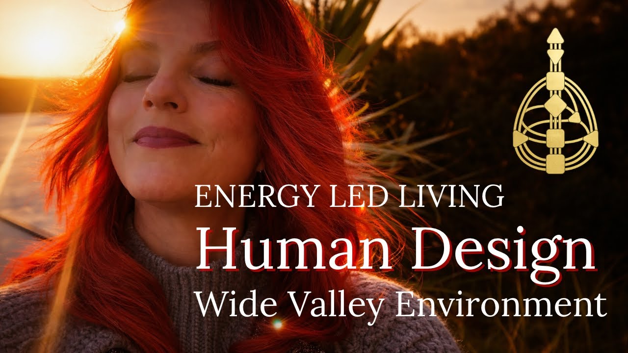 A Guide to Wide Valley Environment in Human Design