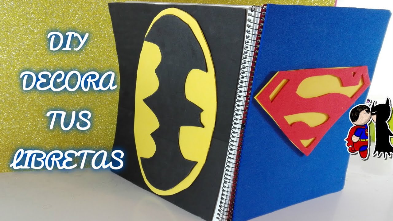 DIY ADORNA TUS CUADERNOS COMO BATMAN- SUPERMAN