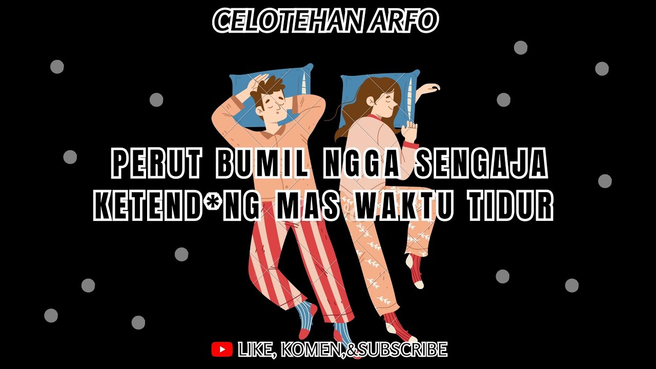 ASMR HUSBAND ROLEPLAY|PERUT BUMIL NGGA SENGAJA KETEND*NG MAS WAKTU TIDUR⁉️