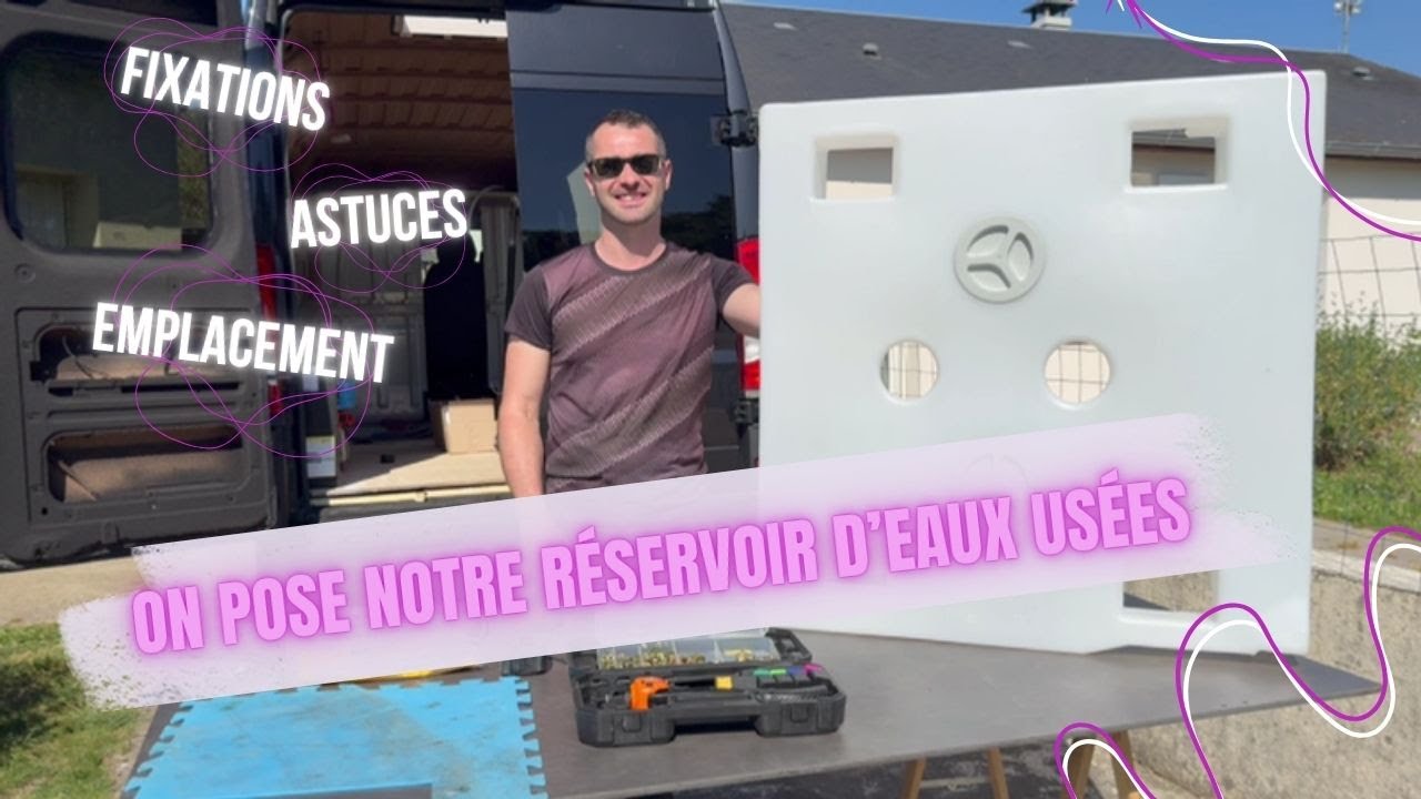 TUTO I Pose réservoir eaux usées I Van aménagé
