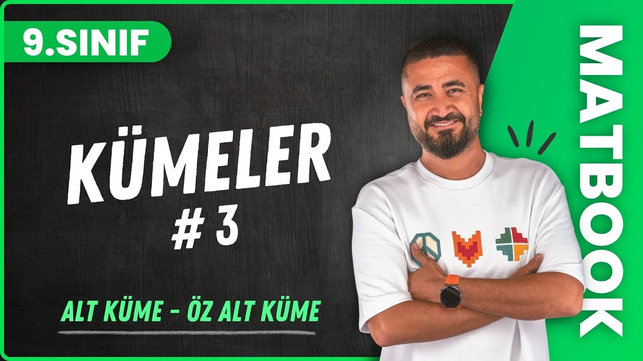 Alt Küme - Öz Alt Küme | Kümeler 3 | 9.SINIF MATEMATİK MatBook | 2024