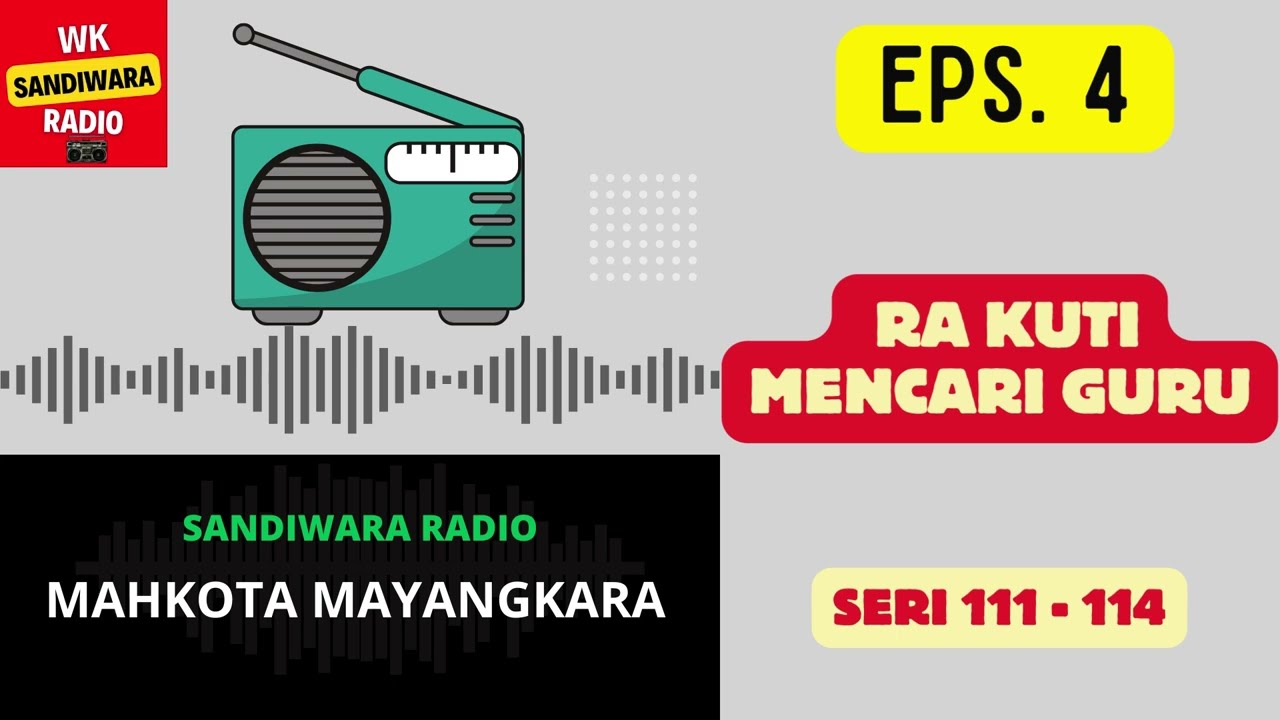 MAHKOTA MAYANGKARA Seri 111 - 114 Episode 4. Ra Kuti Mencari Guru [Sandiwara Radio]
