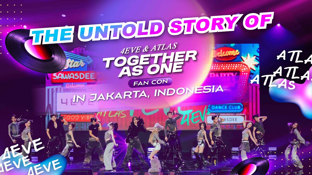 The Untold Story of 4EVE & ATLAS Together As One in Jakarta