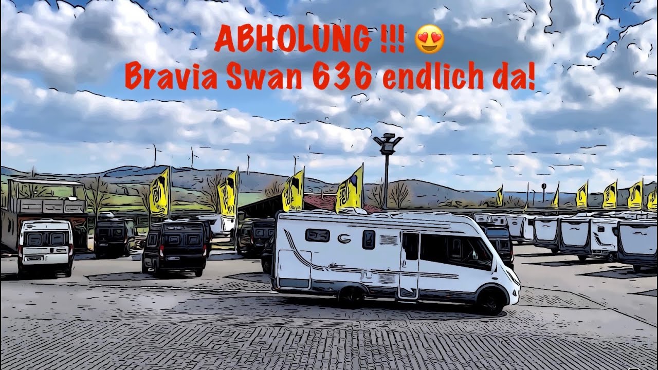 Wohnmobil Bravia Swan 636 endlich da!!! Abholung!