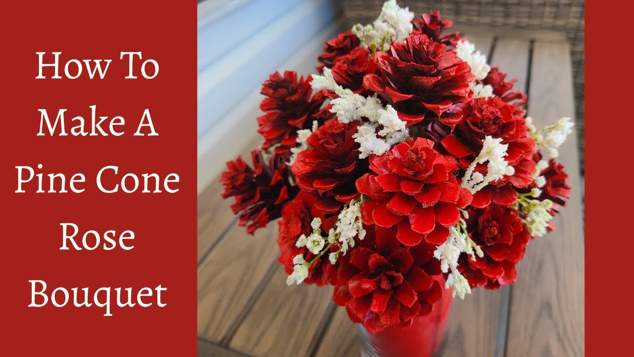 How To Make A Pine Cone Flower Bouquet - Pinecone Rose Bouquet