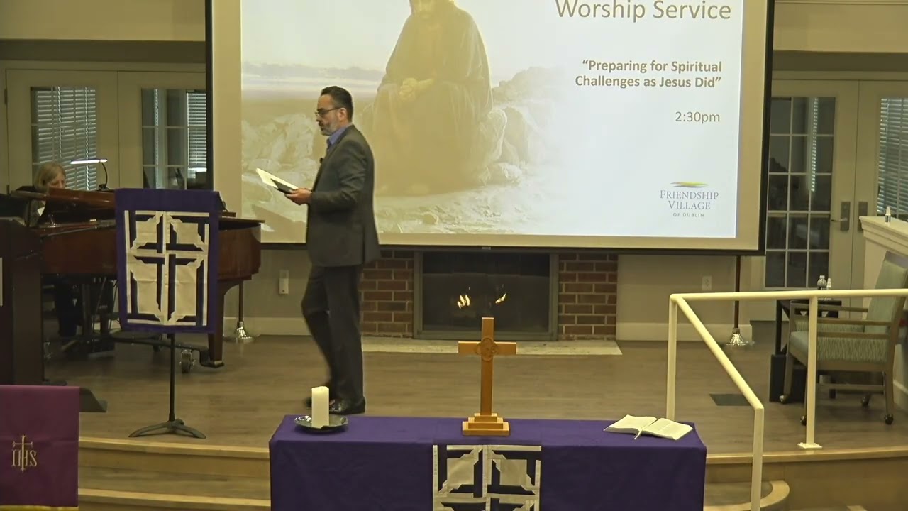 FVD Sunday Worship 2/21/26 - Preparing for Spiritual Challenges as Jesus Did