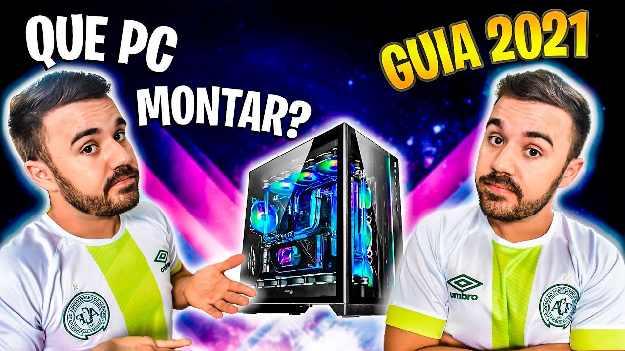 GUIA para MONTAR seu PC GAMER em 2021 - PC PARA TODOS OS BOLSOS!!