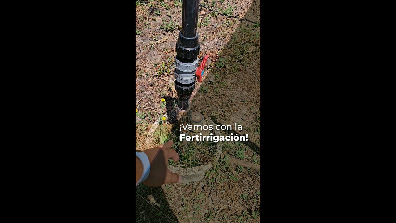 ¡VAMOS CON LA FERTIRRIGACIÓN!