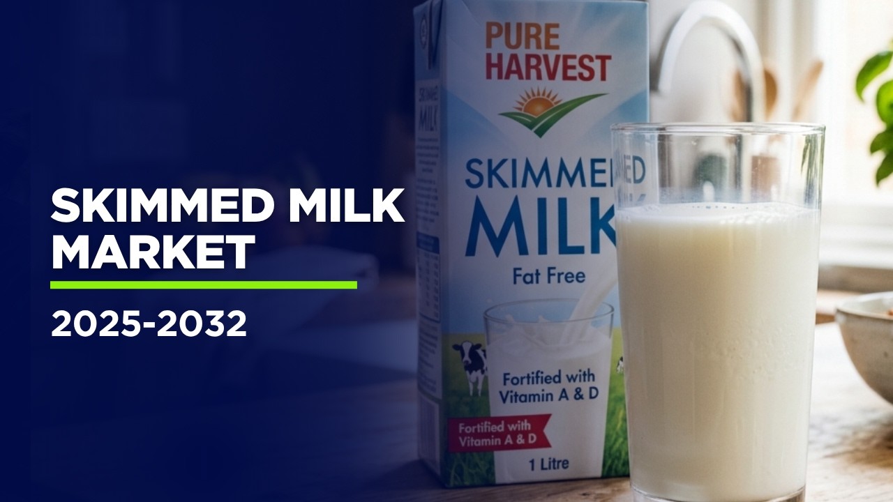 Skimmed Milk Market Growth, Healthy Dairy Trends & Nutrition Industry Forecast 2032