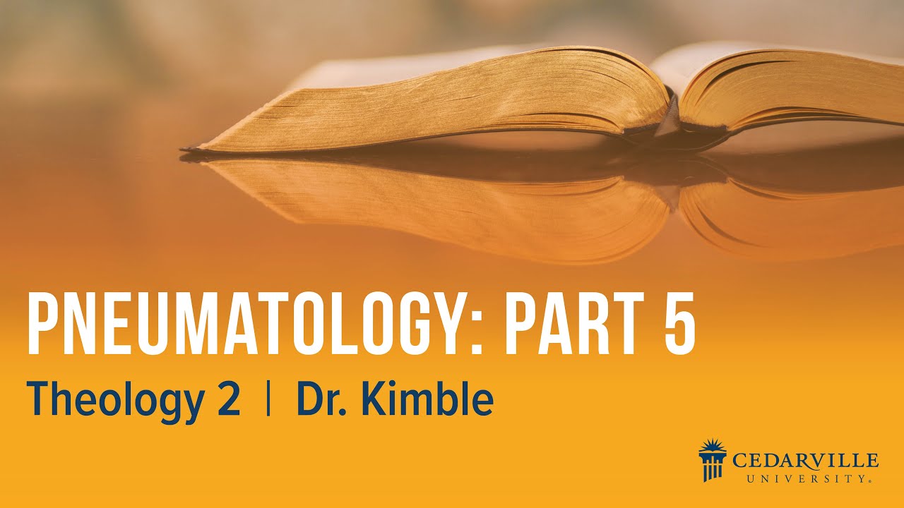 Theology II: Pneumatology (part 5)