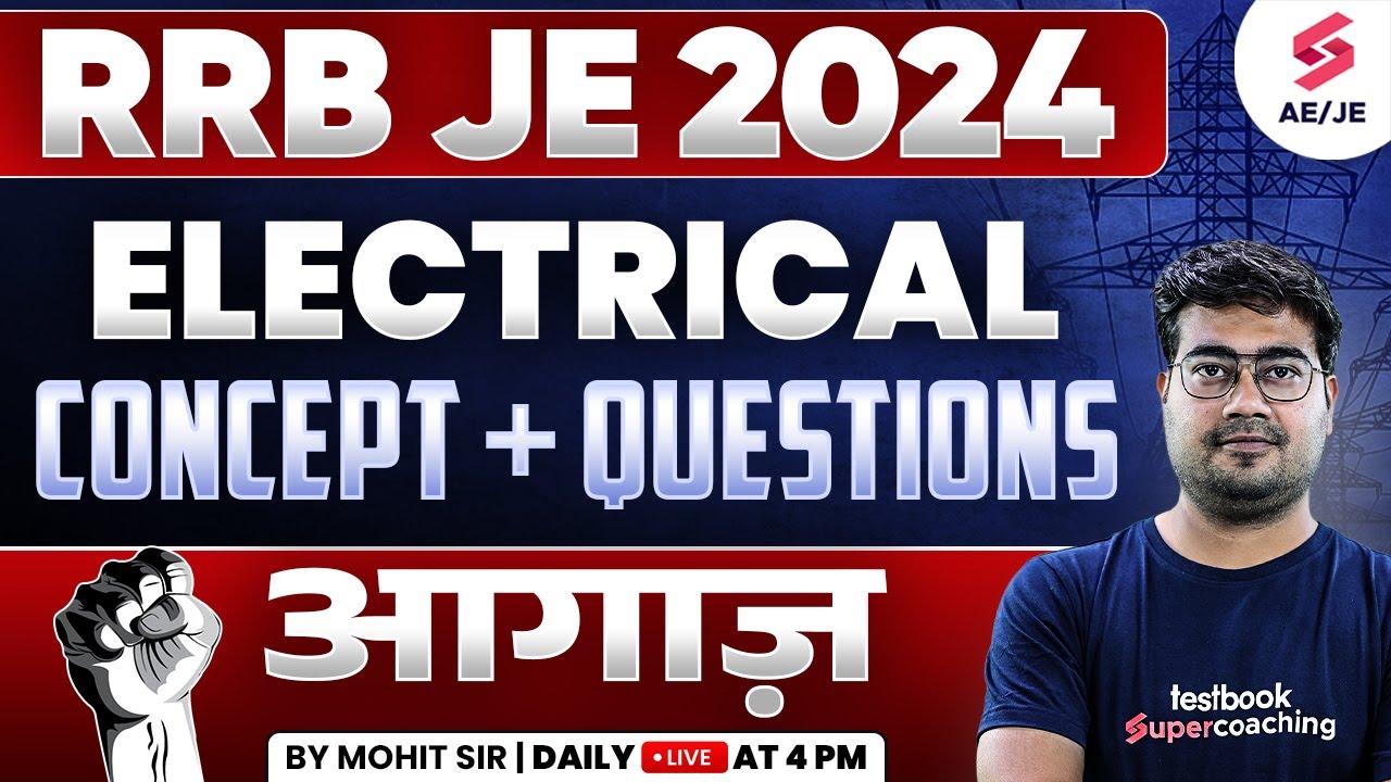 RRB JE 2024 Electrical Concepts And Most Important Questions | RRB JE Electrical By Mohit Sir