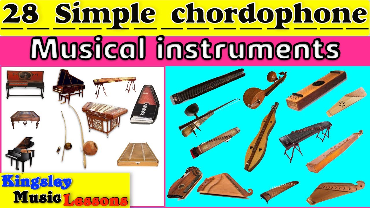 28 Musical Instruments | Simple Chordophones with picture and Video | Kingsley Music Lessons