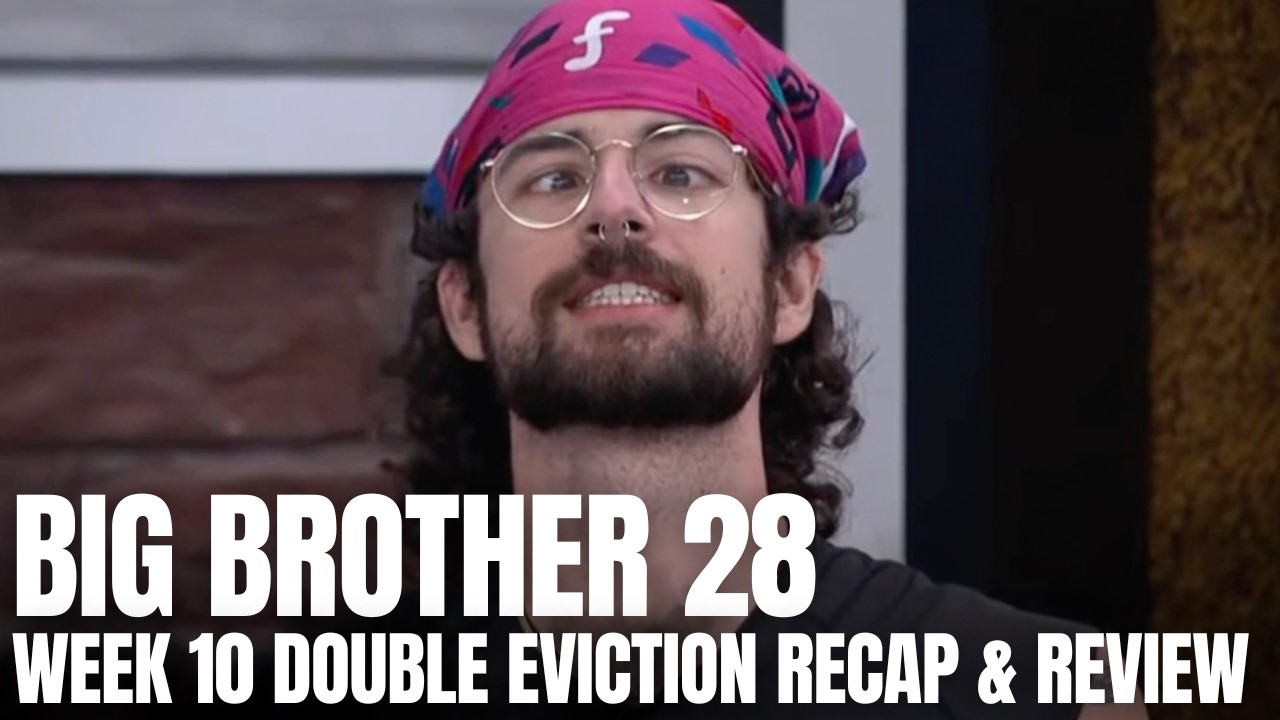 Big Brother 28 - Week 10 Double Eviction - Thursday Episode - Recap & Review - BB28