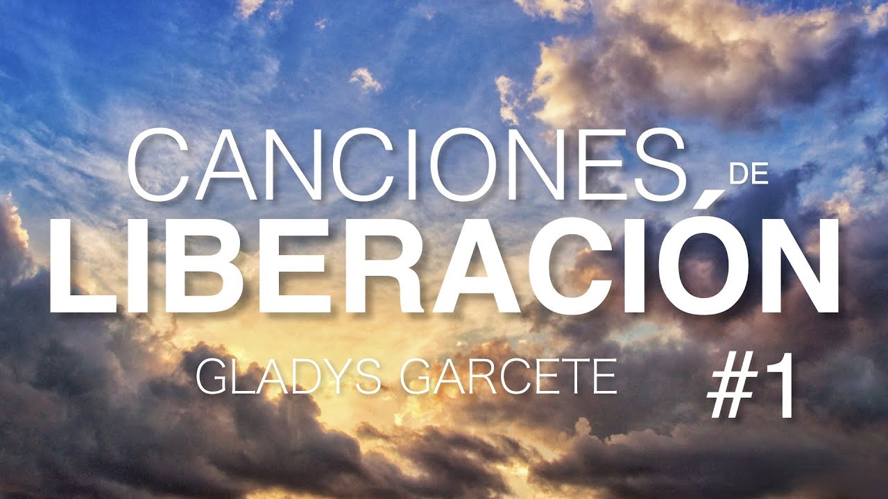 CANCIONES DE LIBERACIÓN #1. Gladys Garcete . Música Católica